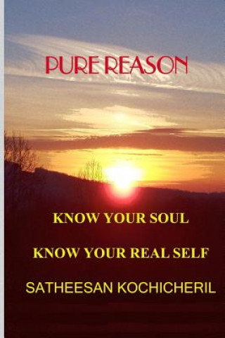 Książka Pure Reason: Know Your Soul Know Your Real Self Satheesan N Kochicheril