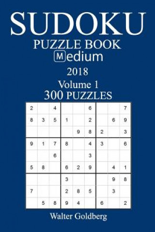 Livre 300 Medium Sudoku Puzzle Book - 2018 Walter Goldberg