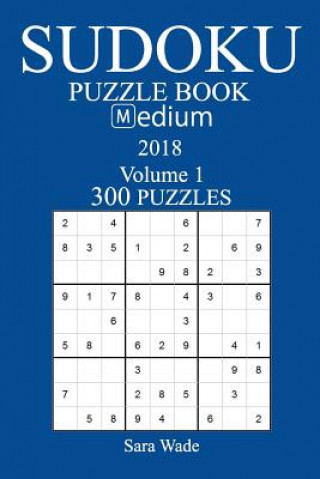 Kniha 300 Medium Sudoku Puzzle Book - 2018 Sara Wade