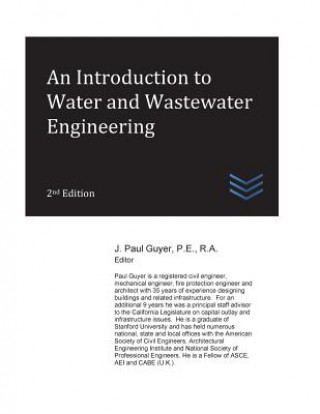 Kniha An Introduction to Water and Wastewater Engineering J Paul Guyer