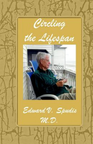 Könyv Circling the Life Span Edward V Spudis MD