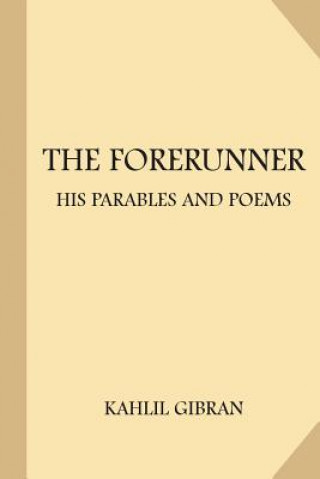 Könyv The Forerunner: His Parables and Poems (Large Print) Kahlil Gibran