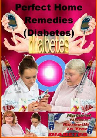 Carte Perfect Home Remedies (Diabetes): Diabetes MR Ram Babu Sao