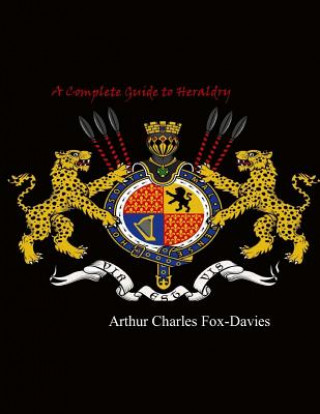 Kniha A Complete Guide to Heraldry Arthur Charles Fox-Davies