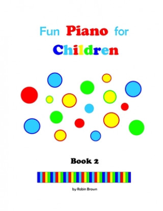 Kniha Fun Piano for Children: Book 2 Robin Brown