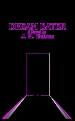 Knjiga Dream Eater J M Nelson