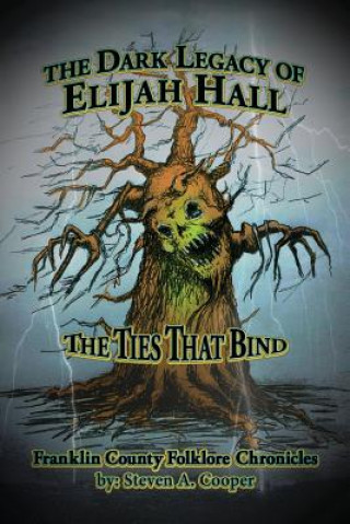 Kniha The Dark Legacy of Elijah Hall: The Ties That Bind Steven a Cooper