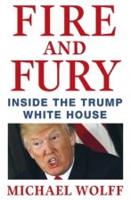 Könyv Fire and Fury Michael Wolff