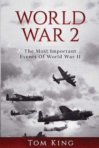 Könyv World War 2: The Most Important Events Of World War II Tom King