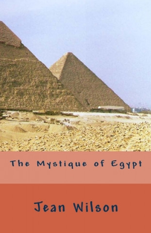 Kniha The Mystique of Egypt Jean Wilson