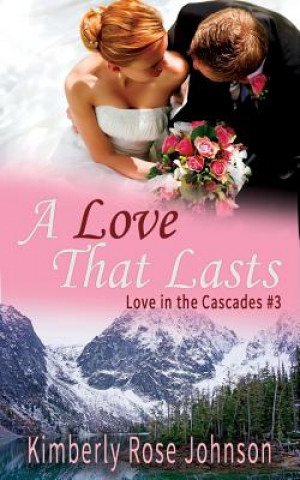 Kniha A Love That Lasts Kimberly Rose Johnson