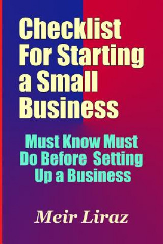 Kniha Checklist for Starting a Small Business - Must Know Must Do Before Setting Up a Business Meir Liraz