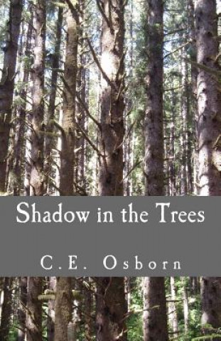 Knjiga Shadow in the Trees C E Osborn