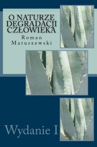 Kniha O Naturze Degradacji Czlowieka Roman Matuszewski