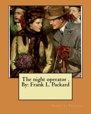 Könyv The night operator . By: Frank L. Packard Frank L Packard
