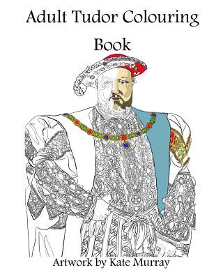 Kniha Tudor Colouring Book Kate Murray