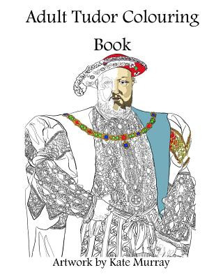 Buch Tudor Colouring Book Kate Murray