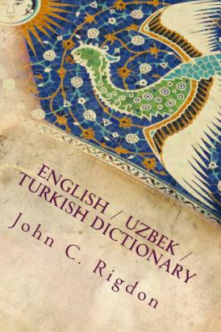 Kniha English / Uzbek / Turkish Dictionary John C Rigdon