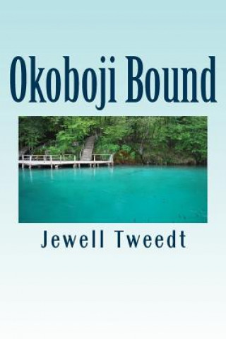 Książka Okoboji Bound--A Contemporary Mystery: The Lost Gold Jewell C Tweedt