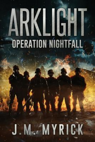 Book Arklight: Operation Nightfall J M Myrick