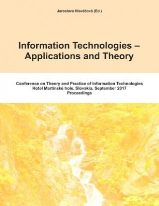 Kniha Itat 2017: Information Technologies - Applications and Theory: Conference on Theory and Practice of Information Technologies Jaroslava Hlavacova