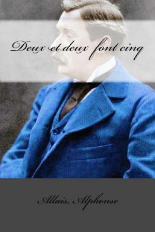 Buch Deux et deux font cinq Allais Alphonse