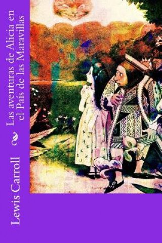 Knjiga Las aventuras de Alicia en el País de las Maravillas Lewis Carroll