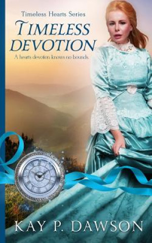 Knjiga Timeless Devotion Kay P Dawson