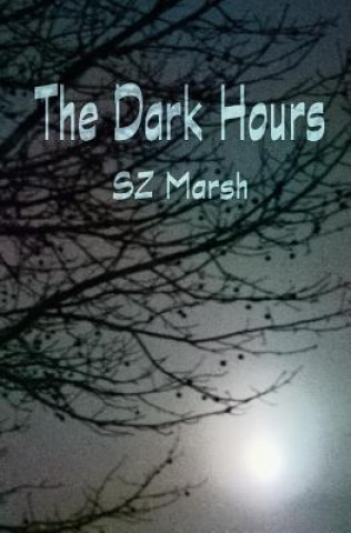 Könyv The Dark Hours Sz Marsh