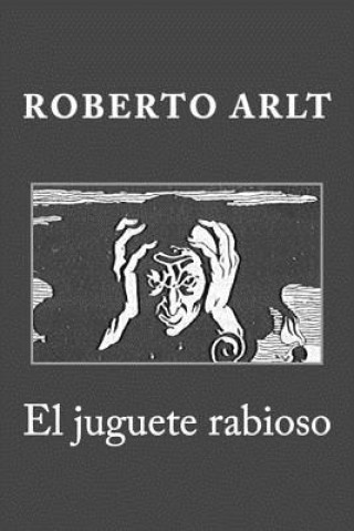 Książka El juguete rabioso Roberto Arlt