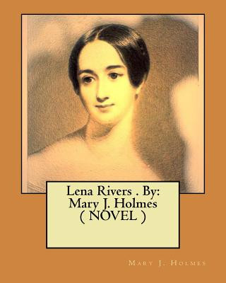 Könyv Lena Rivers . By: Mary J. Holmes ( NOVEL ) Mary J Holmes