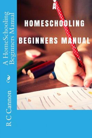 Książka A HomeSchooling Beginners Manual R C Cannon