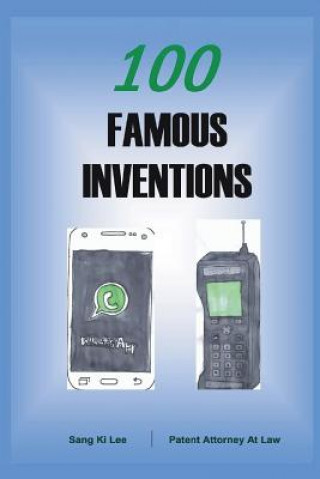 Kniha 100 Famous Inventions: How to become a millionaire by invention? Sang Ki Lee