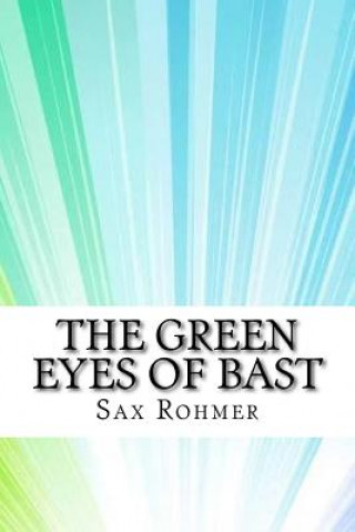 Kniha The Green Eyes of Bast Sax Rohmer