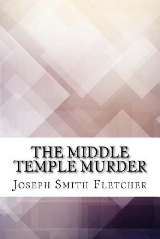 Knjiga The Middle Temple Murder Joseph Smith Fletcher