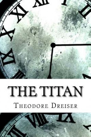 Kniha The Titan Theodore Dreiser