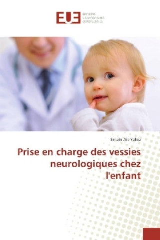 Carte Prise en charge des vessies neurologiques chez l'enfant Smain Ait-Yahia