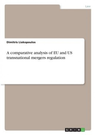 Książka comparative analysis of EU and US transnational mergers regulation Dimitris Liakopoulos