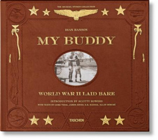 Carte My Buddy. World War II Laid Bare Dian Hanson