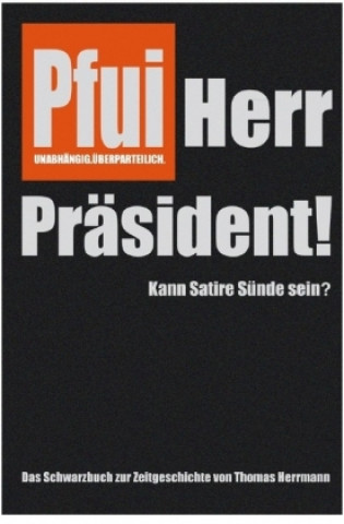 Libro Pfui Herr Präsident! Thomas Herrmann