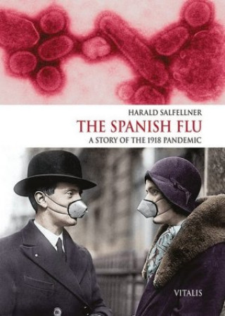 Kniha The Spanish Flu Harald Salfellner