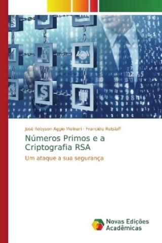 Книга Numeros Primos e a Criptografia RSA José Robyson Aggio Molinari