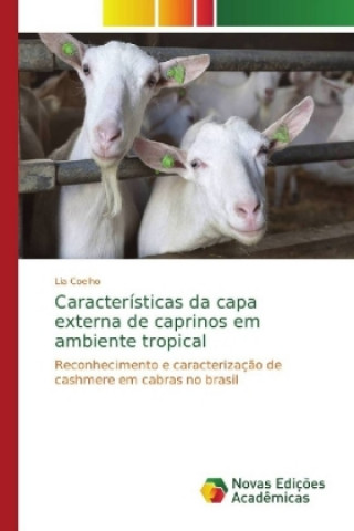 Kniha Caracteristicas da capa externa de caprinos em ambiente tropical Lia Coelho