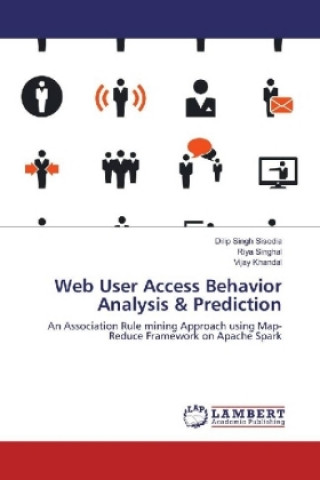Книга Web User Access Behavior Analysis & Prediction Dilip Singh Sisodia