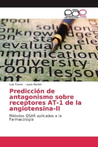 Kniha Prediccion de antagonismo sobre receptores AT-1 de la angiotensina-II Luis Torres