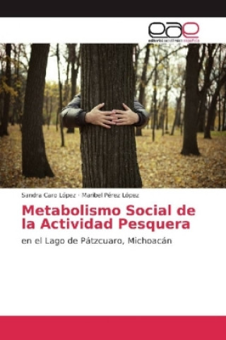 Könyv Metabolismo Social de la Actividad Pesquera Sandra Caro López