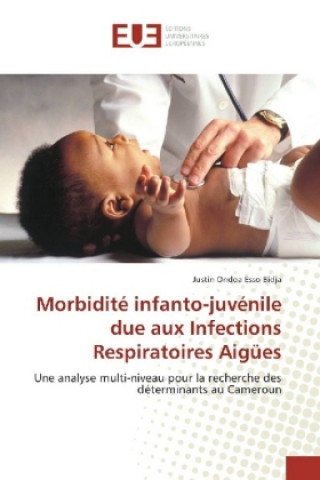 Livre Morbidité infanto-juvénile due aux Infections Respiratoires Aigües Justin Ondoa Esso Bidja