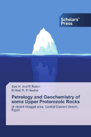 Kniha Petrology and Geochemistry of some Upper Proterozoic Rocks Said H. Abd El Rahim