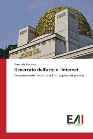 Kniha Il mercato dell'arte e l'Internet Emanuele Bertolaso