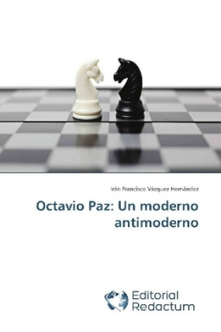 Kniha Octavio Paz: Un moderno antimoderno Irán Francisco Vázquez Hernández